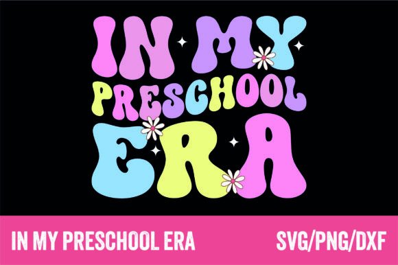 In My Preschool Era Girls Teacher SVG: A Versatile Design for Creative Projects
