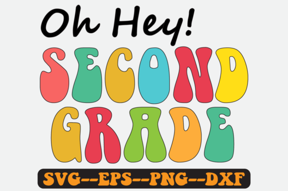 Oh Hey Second Grade Quote Retro Svg