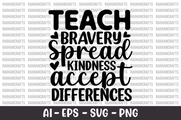 Teach Bravery Spread Kindness SVG Design
